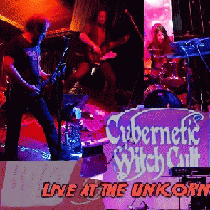 Cybernetic Witch Cult : Live at the Unicorn